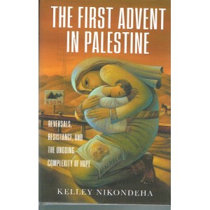 The First Advent In Palestine By Kelley Nikondeha